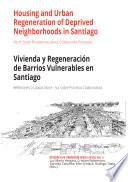 Housing and Urban Regeneration of Deprived Neighborhoods in Santiago