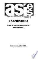 I Seminario El Rol de los Partidos Políticos en Guatemala, Guatemala, julio 1985