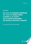 Libro II Informe del servicio de atención telefónica de casos de malos tratos y acoso en el ámbito de los centros docentes del sistema educativo español. De noviembre de 2017 a octubre de 2018