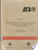 IICA - Memoria Seminaria Sobre Politicas Comerciales y De Precios en la Agricultura LationoAmericana - Cartagena, Colombia 27-30 de Marzo de 1987