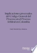 Implicaciones procesales del Código General del Proceso en el proceso arbitral en Colombia