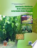 Importancia y distribución de los cultivos perennes en los Estados Unidos Mexicanos. Censo Agropecuario 2007