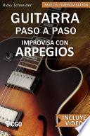 Improvisa con ARPEGIOS - Guitarra Paso a Paso