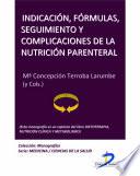 Indicación, fórmulas, seguimiento y complicaciones de la nutrición parenteral