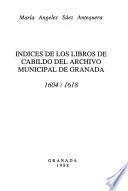 Indices de los libros de Cabildo del Archivo Municipal de Granada