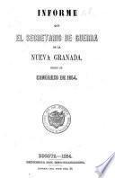 Informe del Secretario de Guerra de la Nueva Granada al Congreso Constitucional de ...
