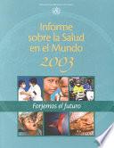 Informe sobre la salud en el mundo 2003