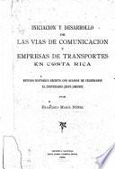 Iniciación y desarrollo de las vías de comunicación y empresas de transportes en Costa Rica