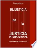 Injusticia de la justicia internacional