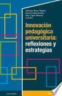 Innovación pedagógica universitaria: reflexiones y estrategias