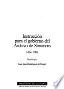 Instrucción para el gobierno del Archivo de Simancas (año 1588)