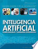 Libro Inteligencia artificial: computadoras y máquinas inteligentes (Artificial Intelligence: Clever Computers and Smart Machines)