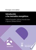 Introducción a los mercados energéticos (Serie Energias renovables)