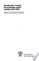 Introducción al estudio del movimiento obrero caribeño, 1831-1939
