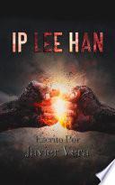 Ip Lee Han (Spanish Edition)