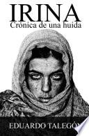 Libro IRINA. Crónica de una huida.