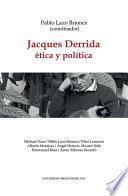 Jacques Derrida. Ética y política