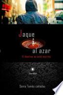 Libro Jaque al azar; El destino no esta escrito / Random Jaque; The destiny is not written