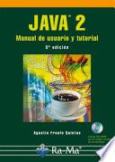 Java 2: Manual de Usuario y Tutorial. 5ª Edición