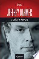 Jeffrey Dahmer, el caníbal de Milwaukee