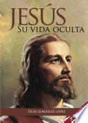 Libro Jesús. Su vida oculta