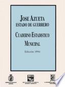 José Azueta estado de Guerrero. Cuaderno estadístico municipal 1994