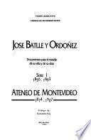 José Batlle y Ordóñez: 1856-1893. [pt. 1.] El espíritu nuevo, 1878-1879. [pt. 2] Ateneo de Montevideo, 1874-1907. [pt.3] El Joven Battle, 1856-1885 (t. 1-2)
