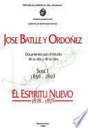 José Batlle y Ordóñez: 1856-1893. [pt. 1.] El espíritu nuevo, 1878-1879. [pt. 2] Ateneo de Montevideo, 1874-1907. [pt.3] El Joven Battle, 1856-1885 (t. 1-2)
