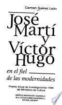 José Martí y Víctor Hugo en el fiel de las modernidades