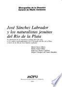 José Sánchez Labrador y los naturalistas jesuitas del Río de la Plata