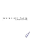Judith Gutiérrez : alquimista del color