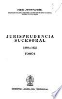 Jurisprudencia sucesoral: 1880 a 1925