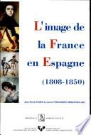 L'image de la France en Espagne (1808-1850)