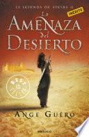 Libro La amenaza del desierto (La leyenda de Ayesha 2)