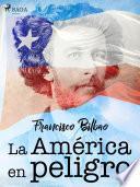Libro La América en peligro