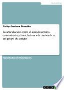 Libro La articulación entre el autodesarrollo comunitario y las relaciones de amistad en un grupo de amigos