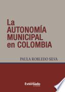 La autonomía municipal en Colombia
