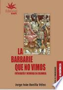 Libro La barbarie que no vimos