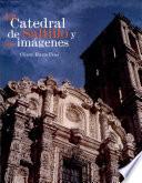 La Catedral de Saltillo y sus imágenes
