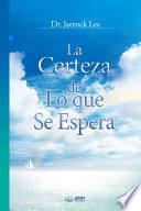 Libro La Certeza de Lo que Se Espera : The Assurance of Things Hoped For (Spanish Edition)