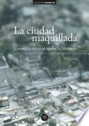 Libro La ciudad maquillada: gentrificación en el barrio La Macarena