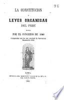 La constitución y leyes organicas del Perú dadas por el Congreso de 1860 comparadas con las que sancionó la Convención Nacional de 1855