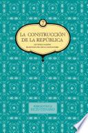 Libro La construcción de la República. Antonio Nariño y Francisco de Paula Santander