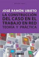 Libro La construcción del caso en el trabajo en red