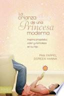 Libro La Crianza de Una Princesa Moderna