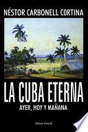 La Cuba eterna, ayer hoy y mañana