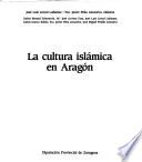 La cultura islámica en Aragón