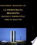 La democracia brasileña. Balance y perspectivas para el siglo XXI