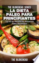 Libro La Dieta Paleo Para Principiantes ¡Top 40 de Recetas de Almuerzos Paleo Reveladas!