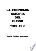 La economía agraria del Cusco, 1900-1980